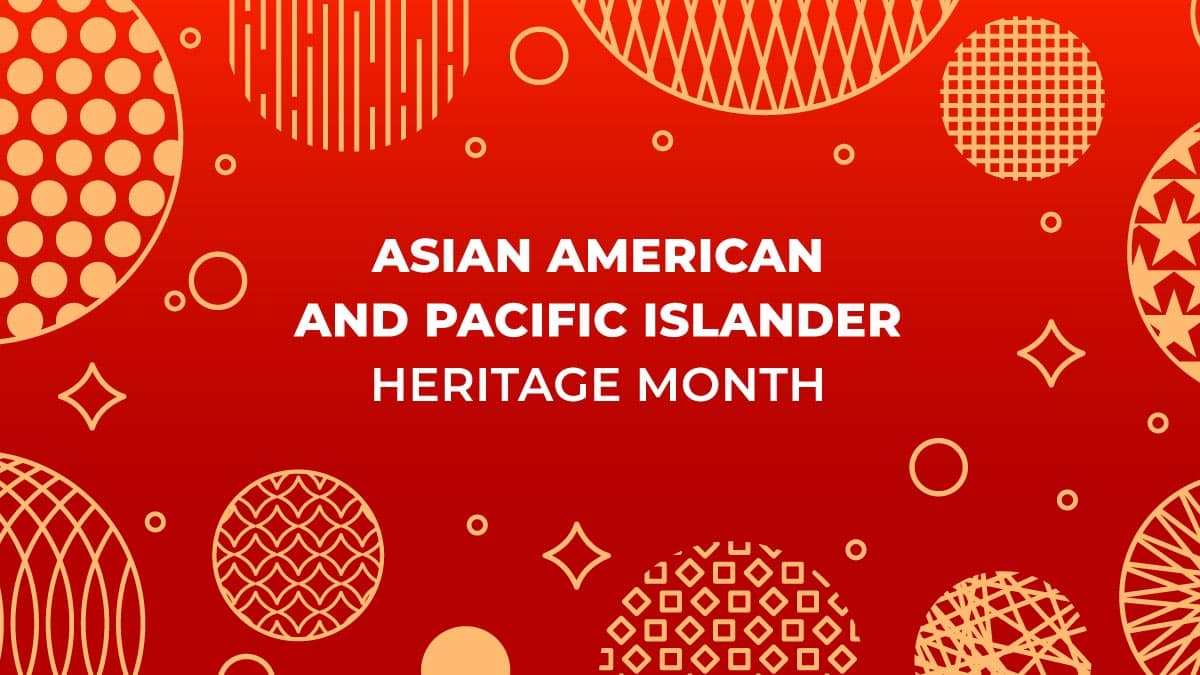 Asian American and Pacific Islander Heritage Month 2022